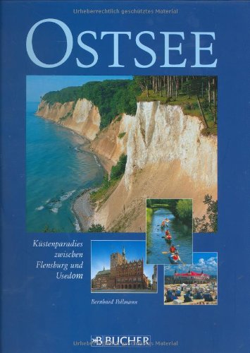 Ostsee: Küstenparadies zwischen Flensburg und Usedom Ostsee: Küstenparadies zwischen Flensburg und Usedom von Bucher, C J