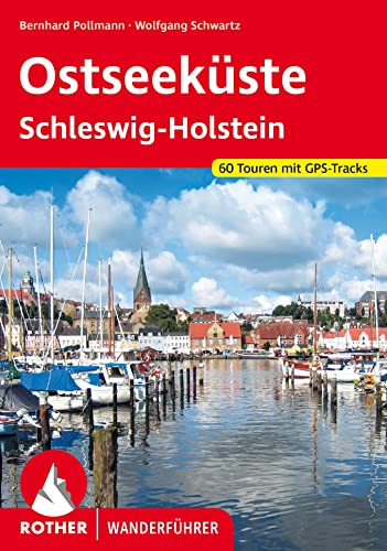 Ostseeküste: Schleswig-Holstein. 60 Touren mit GPS-Tracks (Rother Wanderführer) von Bergverlag Rother