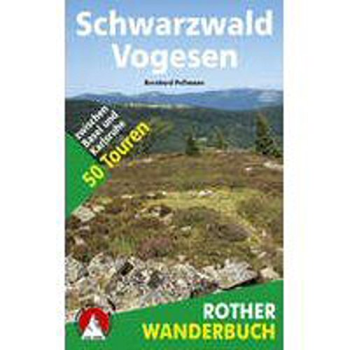 Schwarzwald - Vogesen: 50 Touren zwischen Basel und Karlsruhe (Rother Wanderbuch)