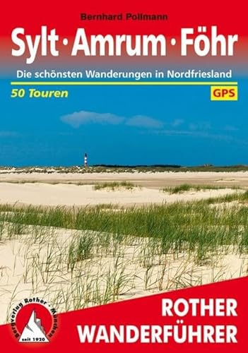 Sylt – Amrum – Föhr: Die schönsten Wanderungen in Nordfriesland. 50 Touren. Mit GPS-Daten (Rother Wanderführer) von Bergverlag Rother