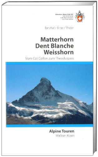 Matterhorn Dent Blanche Weisshorn: Vom Col Collon zum Theodulpass von SAC
