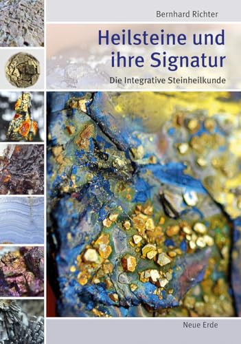 Heilsteine und ihre Signatur: Die Integrative Steinheilkunde