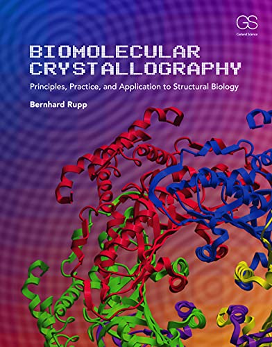 Biomolecular Crystallography: Principles, Practice, and Application to Structural Biology von Garland Science