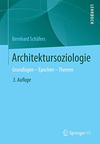 Architektursoziologie: Grundlagen - Epochen - Themen von VS Verlag für Sozialwissenschaften
