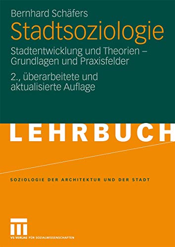 Stadtsoziologie: Stadtentwicklung und Theorien - Grundlagen und Praxisfelder (German Edition) von VS Verlag für Sozialwissenschaften