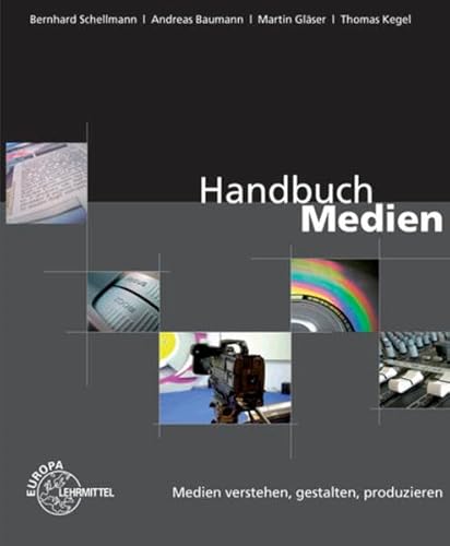 Handbuch Medien - Medien verstehen, gestalten, produzieren