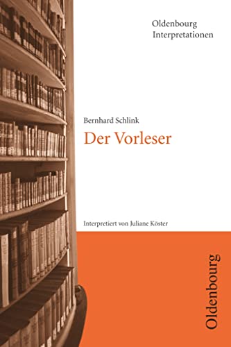 Oldenbourg Interpretationen: Der Vorleser - Band 98 von Oldenbourg Schulbuchverlag