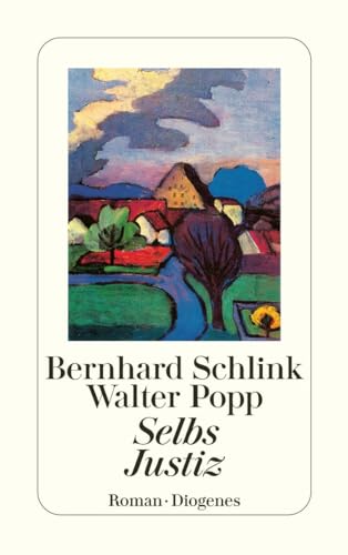 Selbs Justiz: Roman. Originalausgabe (detebe)