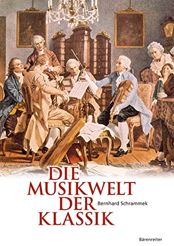 Die Musikwelt der Klassik: Ideal für Musikliebhaber, Lehrende und Oberstufenschüler/Studierende; macht musikalische Formen und Charakteristika an ... anschaulich; mit zahlreichen Abbildungen von Baerenreiter-Verlag