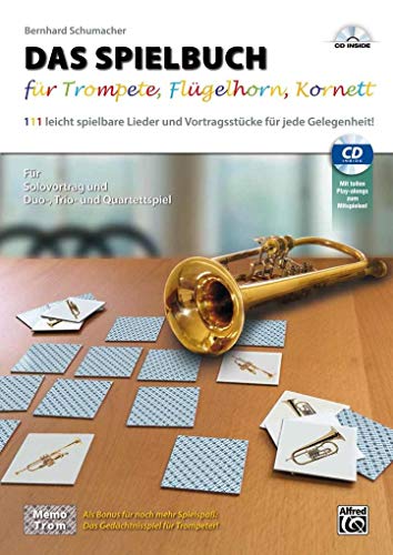 DAS SPIELBUCH für Trompete, Flügelhorn und Kornett (Buch & CD): 111 leicht spielbare Lieder und Vortragsstücke für jede Gelegenheit! Für Solovortrag ... MIT CD! (Trompetenschule Für Kinder)