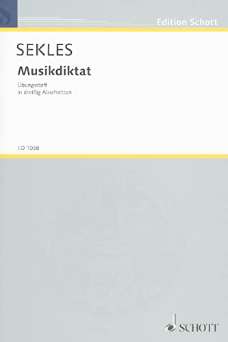Musikdiktat: Übungsstoff in 30 Abschnitten. Lehrbuch. (Edition Schott)