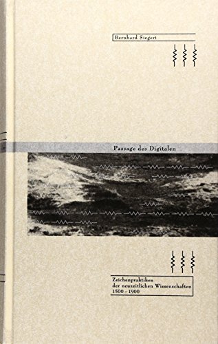 Passage des Digitalen: Zeichenpraktiken der neuzeitlichen Wissenschaften 1500 - 1900 von Brinkmann U. Bose