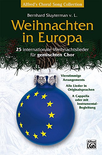 Weihnachten in Europa: 25 internationale Weihnachtslieder für gemischten Chor von Alfred Music Publishing GmbH