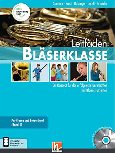 Leitfaden Bläserklasse. Lehrerband: inkl. HELBLING Media App. Ein Konzept für das erfolgreiche Unterrichten mit Blasinstrumenten