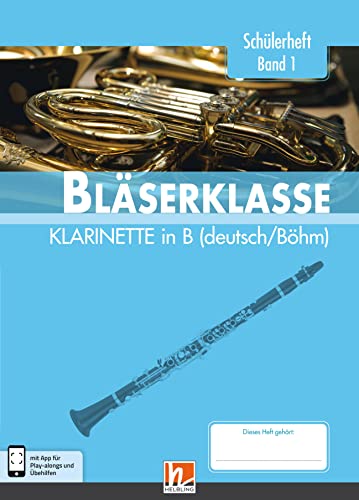 Leitfaden Bläserklasse. Schülerheft Band 1 - Klarinette: in B (Böhm / deutsch). Klasse 5. inkl. HELBLING Media App