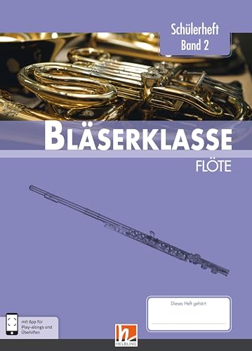 Leitfaden Bläserklasse. Schülerheft Band 2 - Flöte: (Querflöte) Klasse 6. inkl. HELBLING Media App