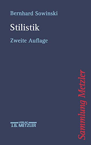 Stilistik: Stiltheorien und Stilanalysen (Sammlung Metzler) von J.B. Metzler