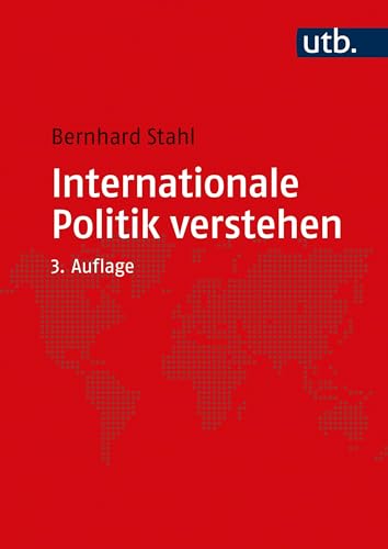 Internationale Politik verstehen: Eine Einführung von UTB GmbH