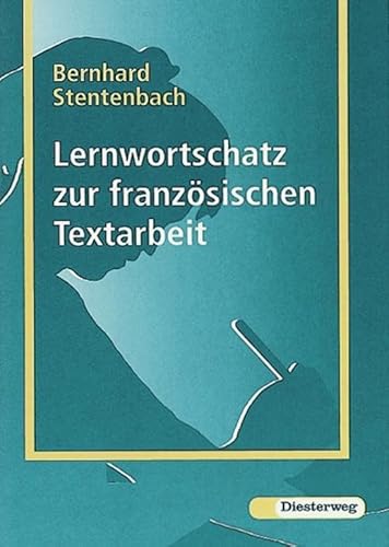 Französischer Wortschatz: Lernwortschatz zur französischen Textarbeit: Lernwörterbuch (Französischer Wortschatz: Lernwörterbuch) Französischer Wortschatz: Lernwortschatz zur französischen Textarbeit: Lernwörterbuch (Französischer Wortschatz: Lernwörterbuch)