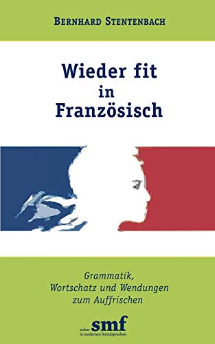 Wieder fit in Französisch: Grammatik, Wortschatz und Wendungen zum Auffrischen von Books on Demand GmbH
