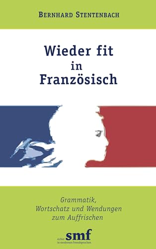 Wieder fit in Französisch: Grammatik, Wortschatz und Wendungen zum Auffrischen von Books on Demand GmbH