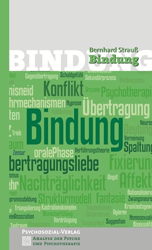 Bindung (Analyse der Psyche und Psychotherapie) von Psychosozial Verlag GbR