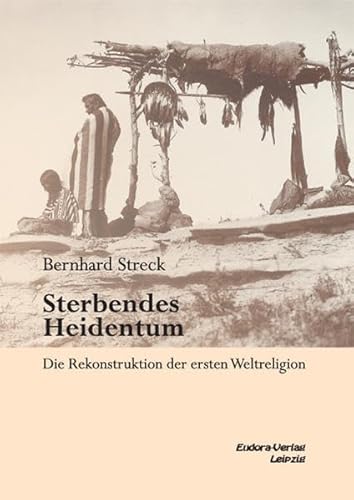 Sterbendes Heidentum: Die Rekonstruktion der ersten Weltreligion