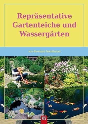 Repräsentative Gartenteiche und Wassergärten (Bücher für Teich und Garten)