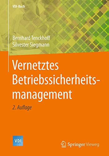 Vernetztes Betriebssicherheitsmanagement (VDI-Buch) von Springer Vieweg
