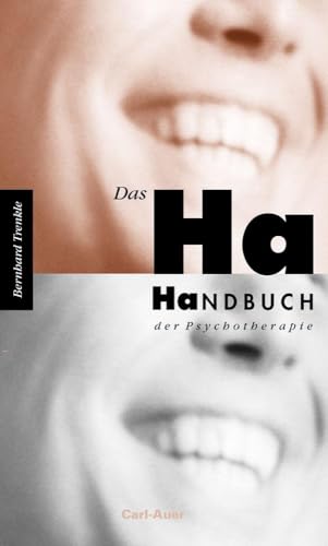 Das Ha-Handbuch der Psychotherapie: Witze - ganz im Ernst von Auer-System-Verlag, Carl