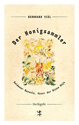 Der Honigsammler: Waldemar Bonsels, Vater der Biene Maja von Matthes & Seitz Verlag