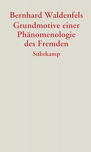 Grundmotive einer Phänomenologie des Fremden (Graue Reihe) von Suhrkamp Verlag AG