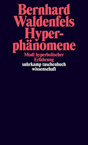 Hyperphänomene: Modi hyperbolischer Erfahrung (suhrkamp taschenbuch wissenschaft) von Suhrkamp Verlag AG