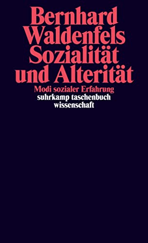 Sozialität und Alterität: Modi sozialer Erfahrung (suhrkamp taschenbuch wissenschaft) von Suhrkamp Verlag AG