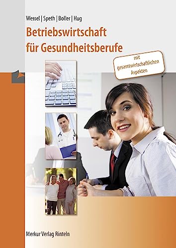 Betriebswirtschaft für Gesundheitsberufe: mit gesamtwirtschaftlichen Aspekten von MERKUR RINTELN