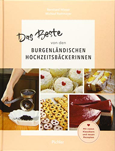 Das Beste von den Burgenländischen Hochzeitsbäckerinnen von Pichler Verlag