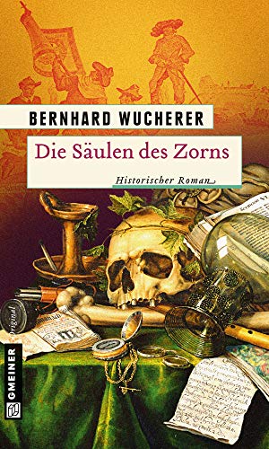 Die Säulen des Zorns: Historischer Roman (Trilogie um die Kastellansfamilie) von Gmeiner-Verlag