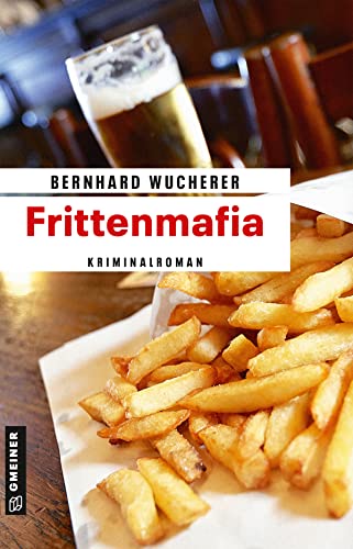 Frittenmafia: Kriminalroman (Kriminalromane im GMEINER-Verlag) (Kommissar Frederic Le Maire)