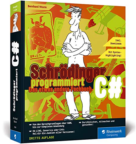 Schrödinger programmiert C#: Das etwas andere Fachbuch. Die volle Packung C#. Mit Syntax-Highlighting von Rheinwerk Computing