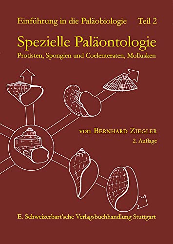 Einführung in die Paläobiologie, Tl.2, Spezielle Paläontologie, Protisten, Spongien und Coelenteraten, Mollusken