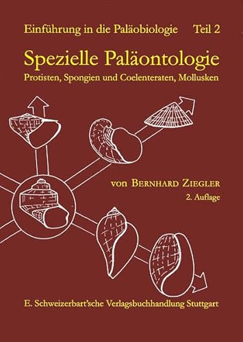 Einführung in die Paläobiologie, Tl.2, Spezielle Paläontologie, Protisten, Spongien und Coelenteraten, Mollusken