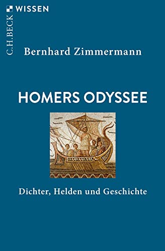 Homers Odyssee: Dichter, Helden und Geschichte (C.H.BECK Wissen)