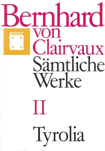 Sämtliche Werke, 10 Bde., Bd.2: Traktate und Briefe 1-180 (Bernhard von Clairvaux. Sämtliche Werke)