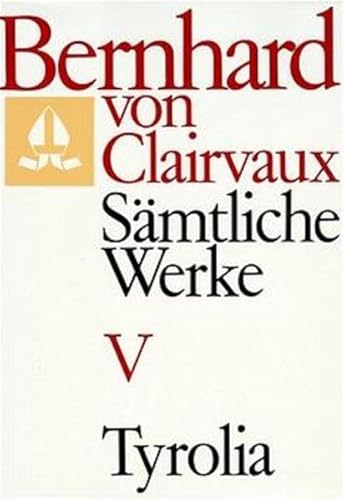 Bernhard von Clairvaux. Sämtliche Werke: Sämtliche Werke, 10 Bde., Bd.5: Latein.-Dtsch.