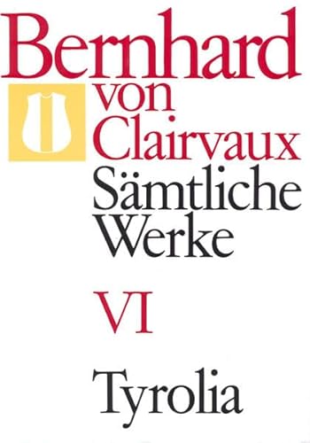 Bernhard von Clairvaux. Sämtliche Werke: Sämtliche Werke, 10 Bde., Bd.6: Predigten über das Hohelied 39-86. Latein.-Dtsch. von Tyrolia