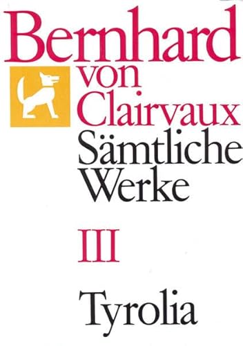 Sämtliche Werke, 10 Bde., Bd.3: Briefe 181-551 (Bernhard von Clairvaux. Sämtliche Werke)