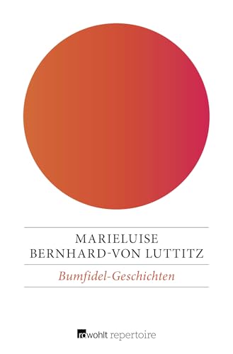 Bumfidel-Geschichten: Bumfidel lacht sich krank / Bumfidel ist geplatzt / Bumfidel bleibt Bumfidel Bumfidel-Geschichten: Bumfidel lacht sich krank / Bumfidel ist geplatzt / Bumfidel bleibt Bumfidel