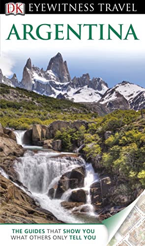 DK Eyewitness Travel Guide: Argentina: Eyewitness Travel Guide 2012 (E)