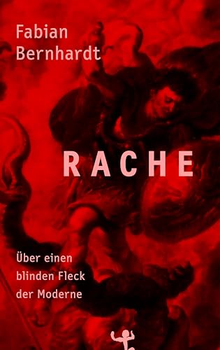 Rache: Über einen blinden Fleck der Moderne von Matthes & Seitz Verlag