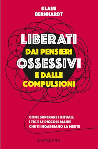 Liberati dai pensieri ossessivi e dalle compulsioni (Pensiero positivo) von Demetra